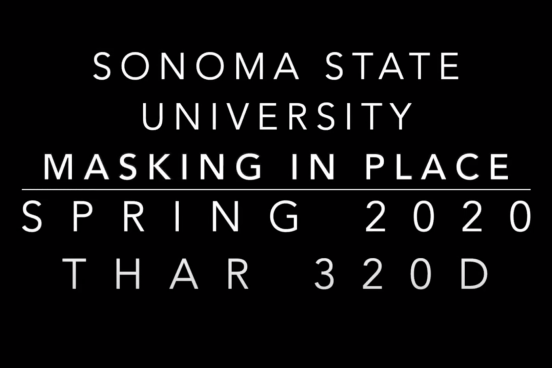 Sonoma State University, Masking in Place, Spring 2020, THAR 320D